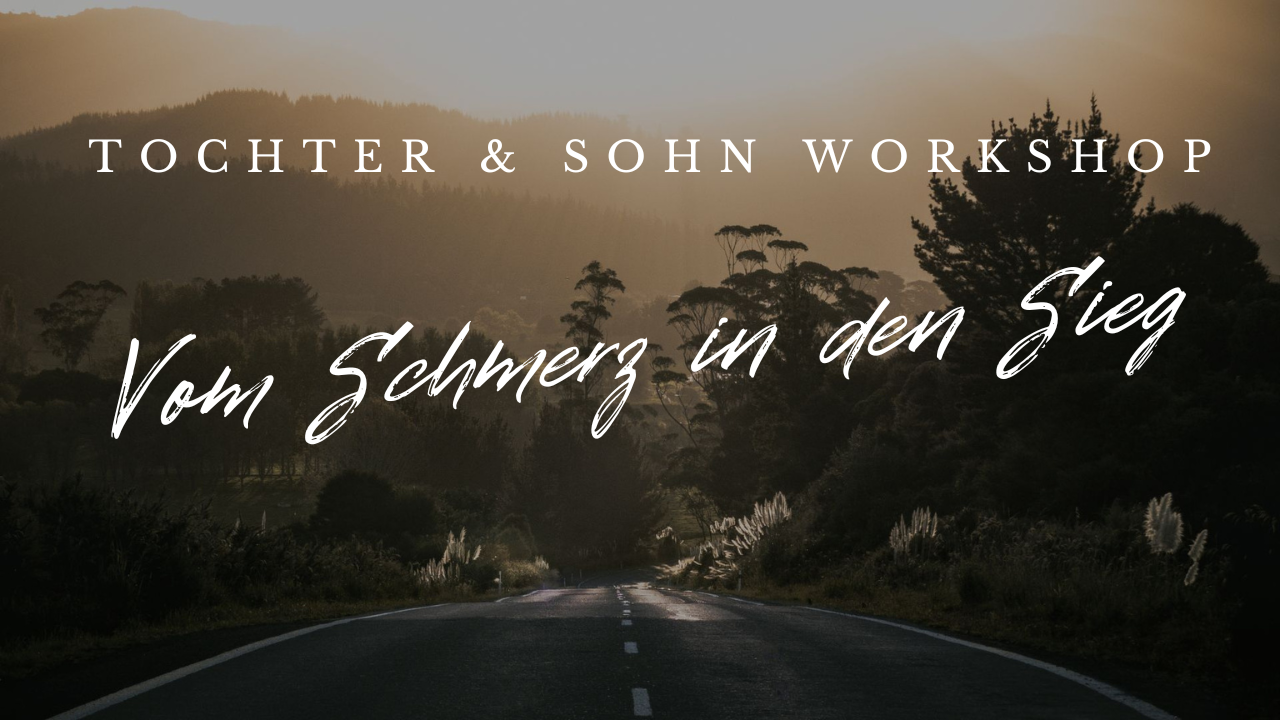 Tochter & Sohn Workshop - Vom Schmerz in den Sieg